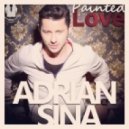 Adrian Sina - Painted Love (Original Extended Version)