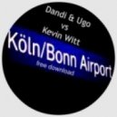 Dandi & Ugo vs Kevin Witt - Cologne Airport - Original Mix ()