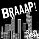 RushTone - BRAAAAP!