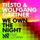 Tiesto & Wolfgang Gartner - We Own The Night (Back From The Future Remix)