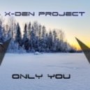 X-Den Project - Only You (OBSIDIAN Project Remix)