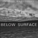 Ikaros Matsoukas - Below Surface