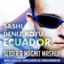 Sash! vs Deniz Koyu - Ecuador
