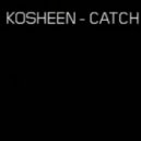 Kosheen - Catch U