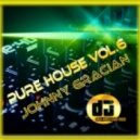 Johnny Gracian - Pure House Vol.6