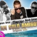 Airon Diaz & Raul Ortega feat. Mecer - Tan Solo Amigos (Radio Edit)