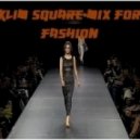 Klim Square - Mix For Fashion ()