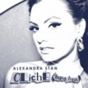 Alexandra Stan  - Cliche (Hush Hush)