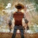 Exertion Drop - Gunz are Ready ()