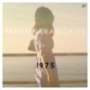 Maison Francaise - She said Je t\'aime ()