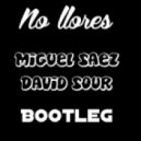 Miguel Saez - No llores (David Sour Bootleg)