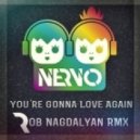 Nervo - You\'re Gonna Love Again (Rob Nagdalyan Remix)