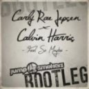 Carly Rae Jepsen vs. Calvin Harris - Feel So Maybe (Jump Smokers Bootleg Extended Mix)