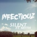 Infectiouz feat. Myth - Silent