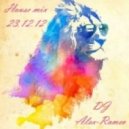 Dj Alex-Romeo - House mix 23.12.12