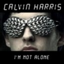 Calvin Harris - Im Not Alone (ILL Phil & Lorenzo Remix)