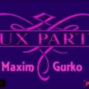 Maxim Gurko - LUX PARTY