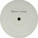 Danny Disco - Want You