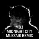 M83 - Midnight City (Muzzaik Remix)