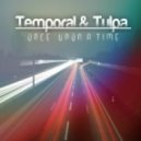 Tulpa & Temporal - Once Upon A Time ()
