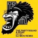 The Partysquad & Boaz - Oh My