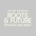 Phuture Assassins - Roots & Future