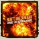 DJ HaLF & DJ Beast aka Pavel - Run To The Sunlight (Original Mix)