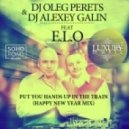 Dj Oleg Perets & Dj Alexey Galin - Put You Hands Up In The Train (Happy New Year Mix)