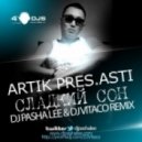 Artik Pres. Asti - Сладкий Сон (DJ Pasha Lee & DJ Vitaco RMX)