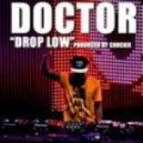 Doctor - Drop Low