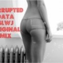 CORRUPTED Data - SLWJ (Original Mix)