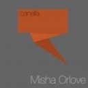 Misha OrLove - Canella ()