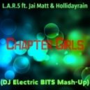 L.A.R.5 ft. Jai Matt & Hollidayrain - Chapter Girls
