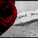 Tony Jus and Fantastic Tom - I Need You