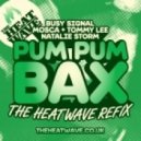 The Heatwave - Pum Pum Bax