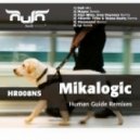 Mikalogic - Human Guide (Dj Loyalty Bootleg)