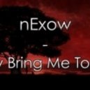nExow - They Bring Me To You