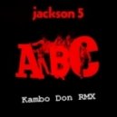 The Jackson 5 - ABC (Kambo Don Remix)