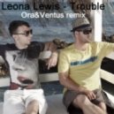 Leona Lewis - Trouble