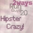 2ways - Hipster Crazy!