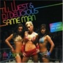 Till West & Dj Delicious - Same Man