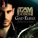 Itay Kalderon & Gad Elbaz - Jerusalem (DJ Frank Dinasty)