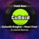 Galactik Knights - How I Feel