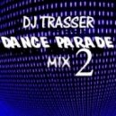 dj trasser - dance parade 2 mix