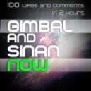Gimbal & Sinan - Now