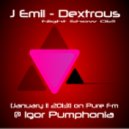 DJ Emil - Dextrous Night Show 012 - Pure Fm @ Igor Pumphonia