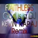 Faithless - God Is a DJ (Kevin Kapaj Remix)