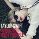 Taylor Swift - I Knew You Were Trouble (Sound Movement Remix)