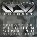 Levi Lyman - Episode 36: Kitchen Sink 10 (November 2012)