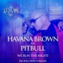 Havana Brown feat. Pitbull - We Run The Night